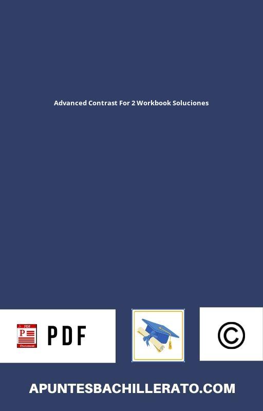 Advanced Contrast For Bachillerato 2 Workbook Soluciones 】 2024